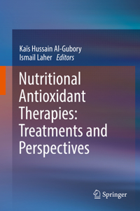 Nutritional Antioxidant Therapies: Treatments and Perspectives