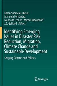 Identifying Emerging Issues in Disaster Risk Reduction, Migration, Climate Change and Sustainable Development