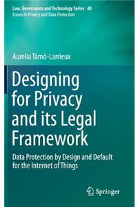 Designing for Privacy and Its Legal Framework