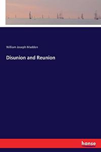 Disunion and Reunion