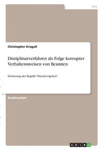 Disziplinarverfahren als Folge korrupter Verhaltensweisen von Beamten