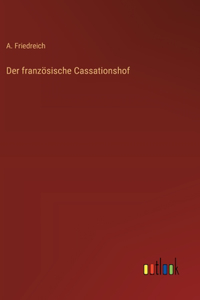 französische Cassationshof