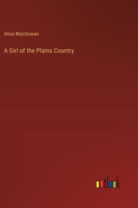 A Girl of the Plains Country