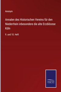 Annalen des Historischen Vereins für den Niederrhein inbesondere die alte Erzdiöcese Köln