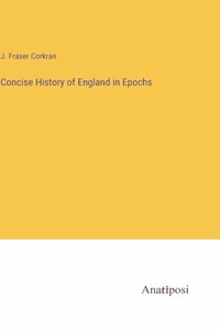 Concise History of England in Epochs