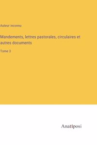 Mandements, lettres pastorales, circulaires et autres documents