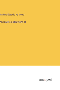 Antiquitiés péruviennes