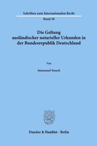 Die Geltung Auslandischer Notarieller Urkunden in Der Bundesrepublik Deutschland