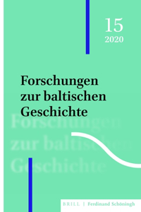 Forschungen Zur Baltischen Geschichte. 15 (2020)