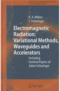 Electromagnetic Radiation: Variational Methods, Waveguides and Accelerators