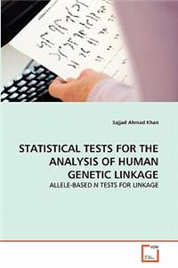 Statistical Tests for the Analysis of Human Genetic Linkage