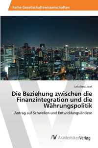 Die Beziehung zwischen die Finanzintegration und die Währungspolitik