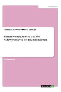 Kosten-Nutzen-Analyse und die Nutzwertanalyse bei Baumaßnahmen