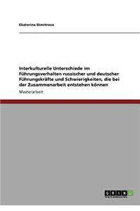 Interkulturelle Unterschiede im Führungsverhalten. Führungsstil in deutschen und russischen Unternehmen im Vergleich