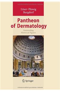 Pantheon of Dermatology: Outstanding Historical Figures