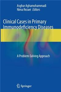 Clinical Cases in Primary Immunodeficiency Diseases