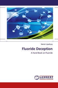 Fluoride Deception: A Hand Book On Fluoride