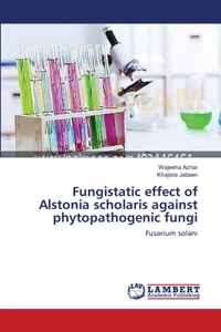 Fungistatic effect of Alstonia scholaris against phytopathogenic fungi