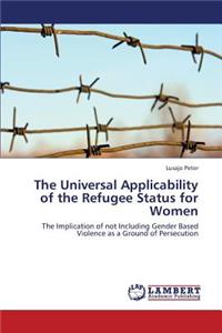 Universal Applicability of the Refugee Status for Women