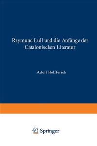 Raymund Lull Und Die Anfänge Der Catalonischen Literatur