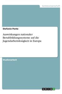Auswirkungen nationaler Berufsbildungssysteme auf die Jugendarbeitslosigkeit in Europa