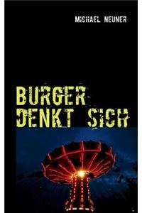 Burger Denkt Sich