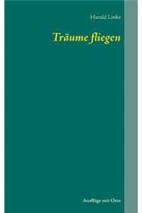 Träume fliegen: Ausflüge mit Otto