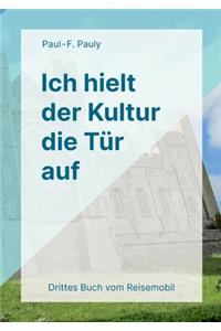 Ich hielt der Kultur die Tür auf