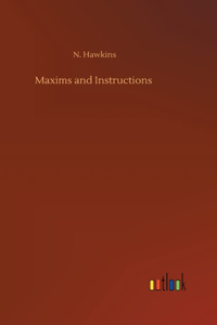 Maxims and Instructions