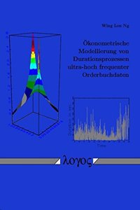 Okonometrische Modellierung Von Durationsprozessen Ultra-Hoch Frequenter Orderbuchdaten