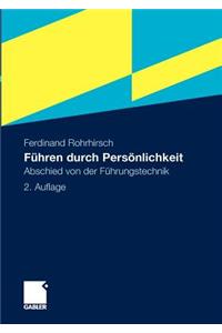 Führen Durch Persönlichkeit: Abschied Von Der Führungstechnik