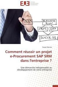 Comment réussir un projet e-procurement sap srm dans l'entreprise ?