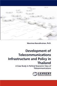 Development of Telecommunications Infrastructure and Policy in Thailand