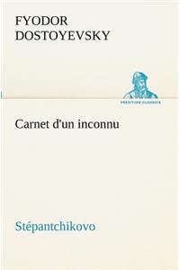 Carnet d'un inconnu (Stépantchikovo)