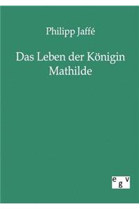 Leben der Königin Mathilde