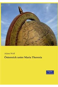 Österreich unter Maria Theresia