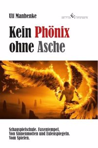Kein Phonix ohne Asche