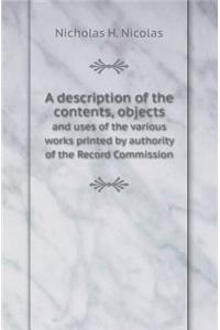 A Description of the Contents, Objects and Uses of the Various Works Printed by Authority of the Record Commission