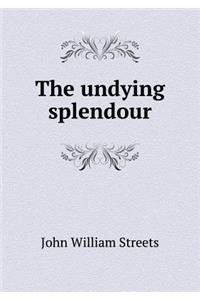 The Undying Splendour
