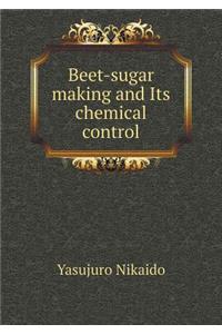 Beet-Sugar Making and Its Chemical Control