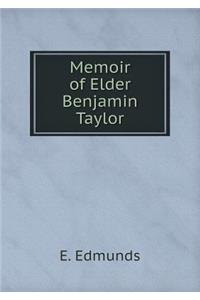 Memoir of Elder Benjamin Taylor