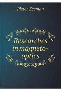 Researches in Magneto-Optics