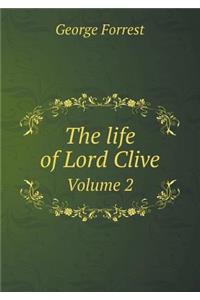 The Life of Lord Clive Volume 2
