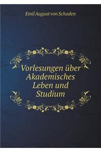 Vorlesungen über Akademisches Leben und Studium