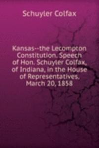 KANSAS--THE LECOMPTON CONSTITUTION. SPE