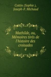 Mathilde, ou, Memoires tires de l'histoire des croisades