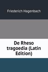 De Rheso tragoedia (Latin Edition)