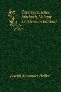 Osterreichisches Jahrbuch, Volume 13 (German Edition)