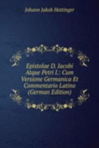 Epistolae D. Iacobi Atque Petri I.: Cum Versione Germanica Et Commentario Latino (German Edition)