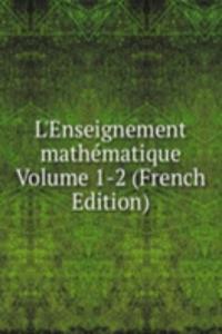 L'Enseignement mathematique Volume 1-2 (French Edition)